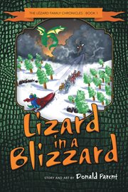 Lizard in a Blizzard : The Lezard Family Chronicles cover image