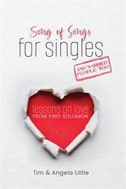 Song of Songs for Singles, and Married People Too cover image