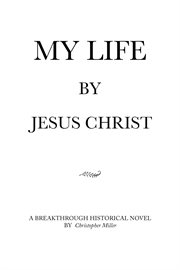 My Life by Jesus Christ cover image