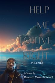 Help Me to Live Right, Volume 1 cover image