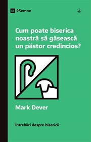 How Can Our Church Find a Faithful Pastor : Church Questions (Romanian) cover image
