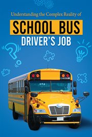 Understanding the Complex Reality of the School Bus Driver's Job cover image