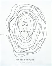 The Art of Soulmaking : A Path to Unconditional Freedom cover image