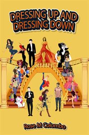 Dressing up and dressing down cover image