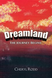 Dreamland : THE JOURNEY BEGINS cover image