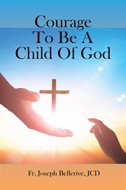 Courage to Be a Child of God cover image