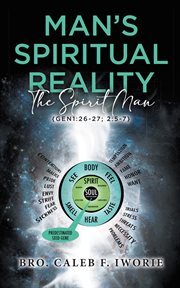 Man's Spiritual Reality : The Spirit Man cover image