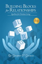Building Blocks for Relationships : Qualities for Christian Living cover image