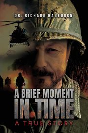 A Brief Moment in Time, a True Story cover image