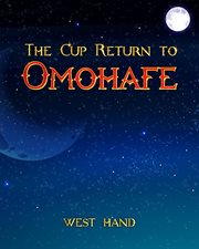 The Long Road Home : The Cup Return To Omohafe cover image