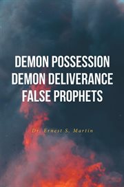 Demon Possession Demon Deliverance False Prophets cover image