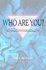 Who Are You? : So What is Your Reality? cover image
