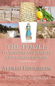 The Temple : Its Ministry and Services in the Days of Christ cover image