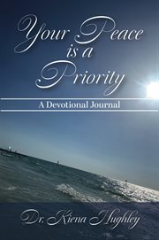 Your Peace Is a Priority : A Devotional Journal cover image