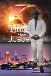 When a thug meets Jesus cover image