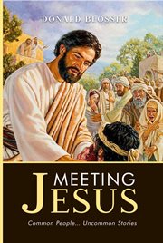 Meeting Jesus : Common People... Uncommon Stories cover image