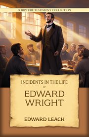 Incidents in the Life of Edward Wright cover image