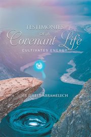 Testimonies of a Covenant Life cover image