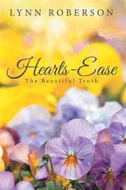 Hearts-Ease : The Beautiful Truth cover image