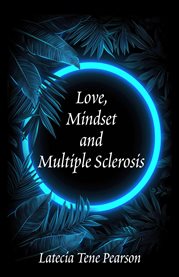 Love, Mindset and Multiple Sclerosis cover image