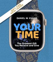 Your Time : (New Year Special Edition) The Greatest Gift You Receive and Give cover image