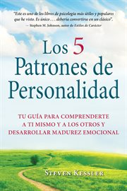 Los 5 Patrones de Personalidad : Tu guía para comprenderte a ti mismo y a los otros y desarrollar madurez emocional cover image