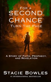 For a Second Chance, Turn the Page : A Story of Faith, Prophecy, and Revelation cover image