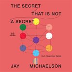 The Secret That Is Not a Secret cover image