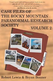 Case Files of the Rocky Mountain Paranormal Research Society Volume 2 cover image