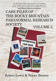 Case Files of the Rocky Mountain Paranormal Research Society Volume 3 cover image