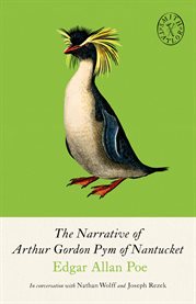 The Narrative of Arthur Gordon Pym of Nantucket : And Collected Writings cover image