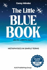 The Little Blue Book aka El Librito Azul : Metaphysics in Simple Terms. Masters of Metaphysics cover image