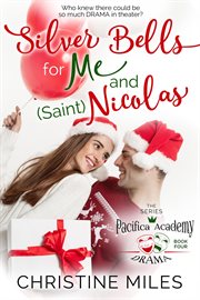 Silver Bells for Me and (Saint) Nicolas : Pacifica Academy Drama cover image