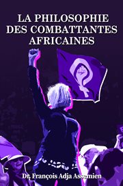 La Philosophie Des Combattantes Africaines cover image