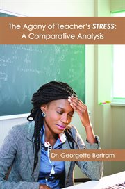 The Agony of Teacher's Stress : A Comparative Analysis cover image