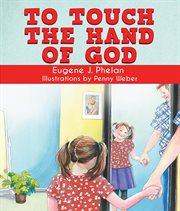 To Touch the Hand of God cover image