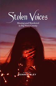Stolen Voices : Missing and Murdered in Big Horn County cover image