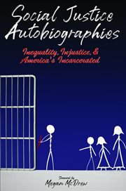 Social Justice Autobiographies : Inequality, Injustice & America's Incarcerated cover image