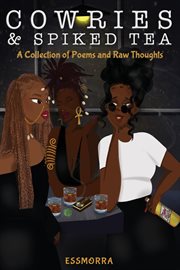 Cowries & spiked tea : a collection of poems and raw thoughts cover image