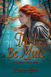 Tho I Be Mute : A Prequel Novel cover image