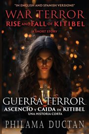 War, Terror, Rise and Fall of Kitibel : A Short Story cover image