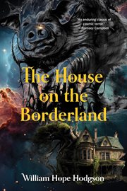 The House on the Borderland : British Library Tales of the Weird cover image