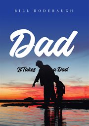 Dad : it takes a dad cover image