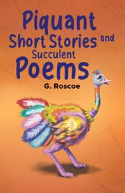 Piquant Short Stories and Succulent Poems cover image