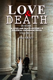 Love and Death in Rome : A Love and Death Mystery & Political Espionage Novel cover image