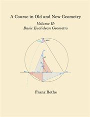A Course in Old and New Geometry: Volume II : Basic Euclidean Geometry cover image