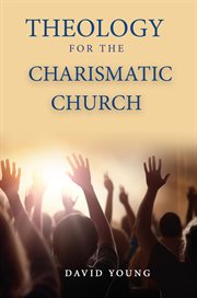 Theology for the Charismatic Church cover image