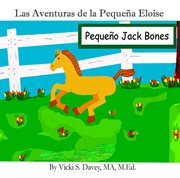 Las Aventuras de la Pequeña Eloise : Pequeño Jack Bones. Las Aventuras de la Pequeña Eloise cover image