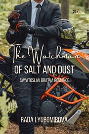 The Watchman of Salt and Dust : Svyatoslav Bratva Romance. Ark of the Shadow-Workers cover image