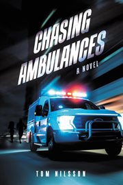 Chasing Ambulances : A Novel cover image